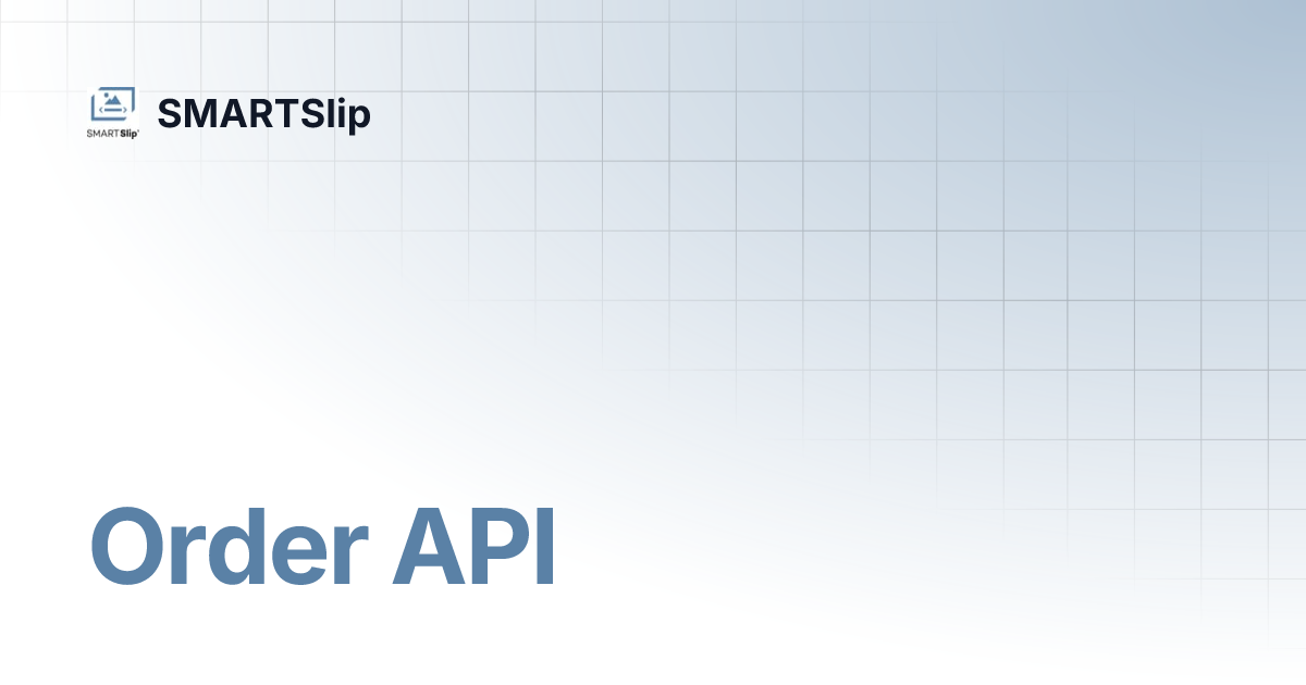Order API | SMARTSlip